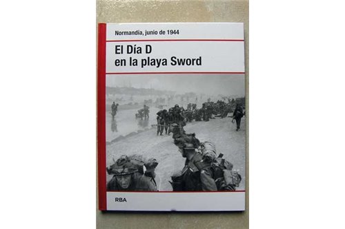 El Día D en la Playa Sword  Normandía, junio de 1944