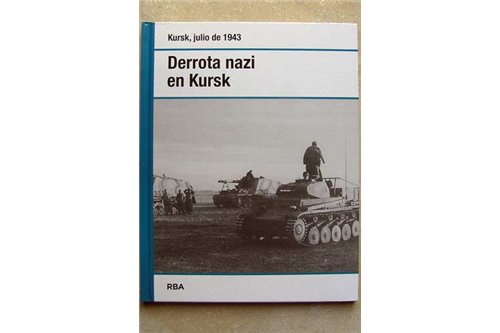 La derrota Nazi en Kursk 1943
