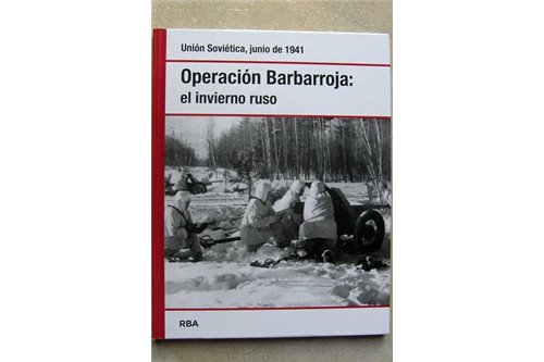 Operación Barbarroja III. El Invierno Ruso. Unión Soviética Junio De 1941