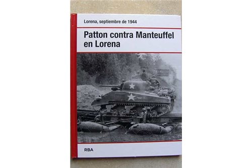 Patton Contra Manteuffel en Lorena