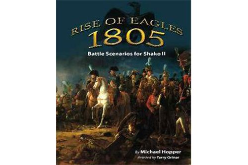 Rise Of Eagles 1805 (18 scenarios for Shako II)
